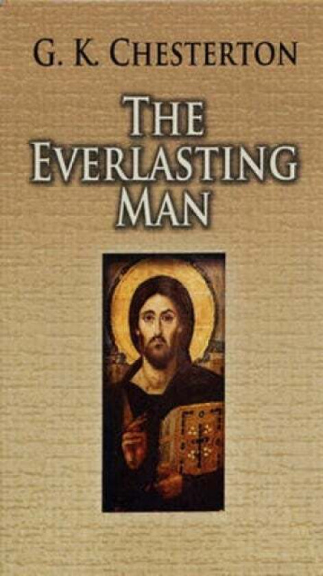 The Everlasting Man av G. K. Chesterton, John Dos Passos