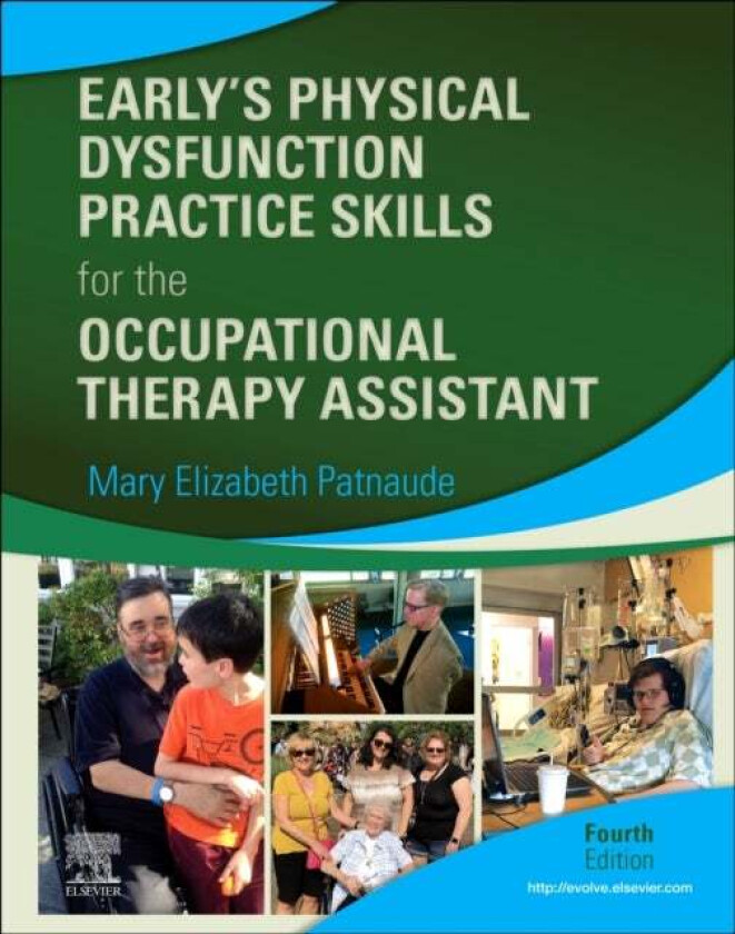 Early's Physical Dysfunction Practice Skills for the Occupational Therapy Assistant av Mary Elizabeth DHSc OTR/L (Assisnt Cli Patnaude