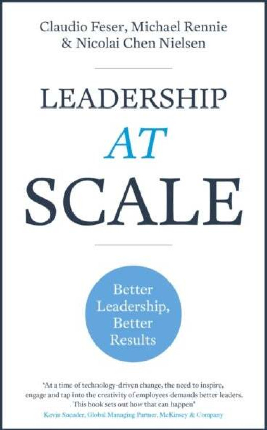 Leadership At Scale av Claudio Feser, Michael Rennie, Nicolai Chen Nielsen