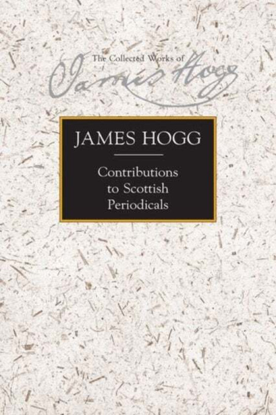 Contributions to Scottish Periodicals av James Hogg