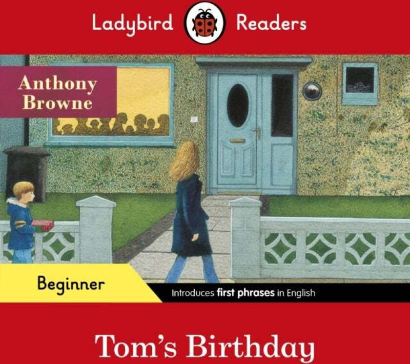 Ladybird Readers Beginner Level - Anthony Browne - Tom's Birthday (ELT Graded Reader) av Anthony Browne, Ladybird