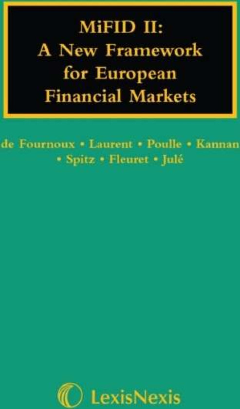 MiFID II: A New Framework for European Financial Markets av Pauline Laurent, Emmanuel de Fournoux, Jean-Baptiste Poulle, Faustine Fleuret, Blandine Ju