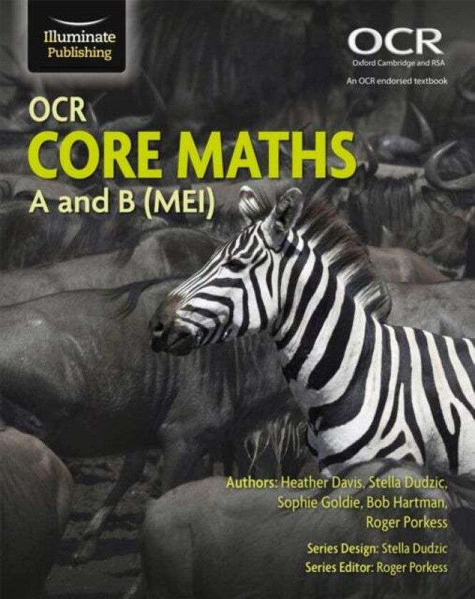 OCR Core Maths A and B (MEI) av Bob Hartman, Heather Davis, Roger Porkess, Sophie Goldie, Stella Dudzic