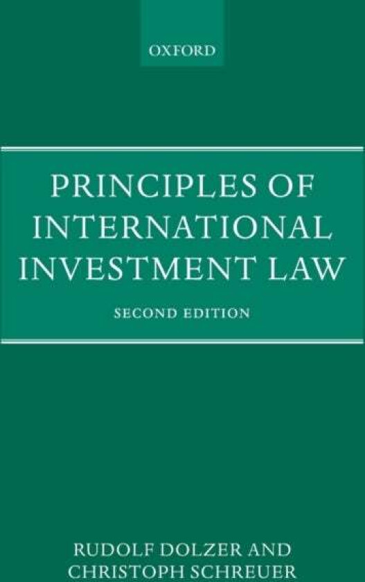 Principles of International Investment Law av Rudolf (Professor Emeritus University of Bonn Germany) Dolzer, Christoph (Of Counsel Wolf Theiss Rechtsa