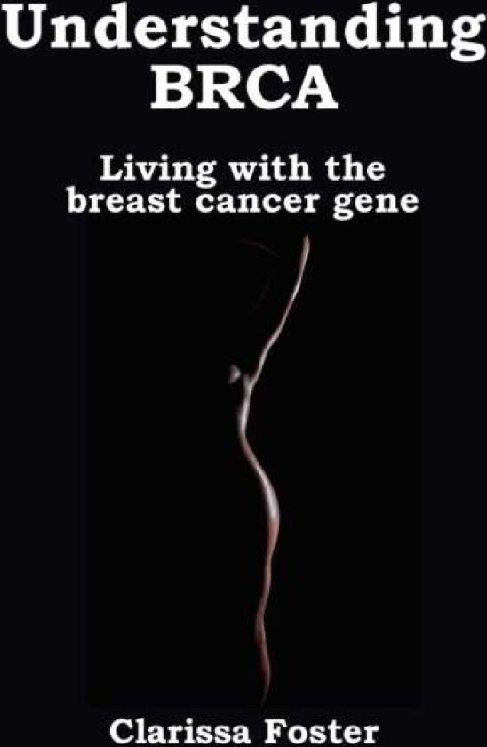 Understanding BRCA av Clarissa Foster
