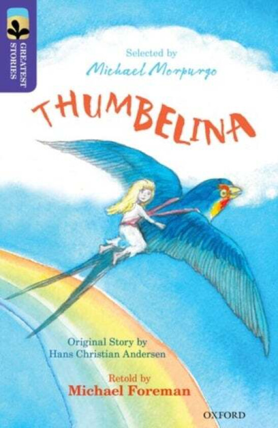 Oxford Reading Tree TreeTops Greatest Stories: Oxford Level 11: Thumbelina av Michael Foreman, Hans Christian Anderson, Kimberley Reynolds