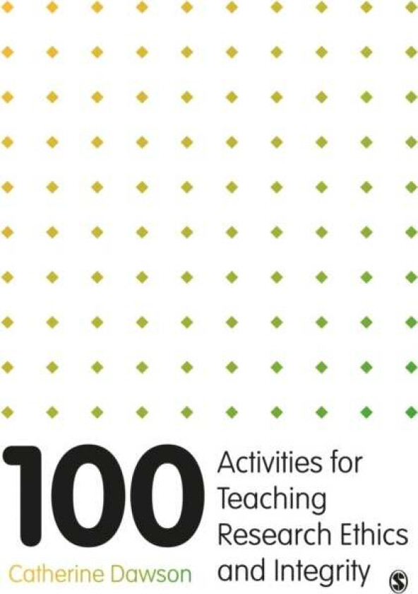 100 Activities for Teaching Research Ethics and Integrity av Catherine Dawson