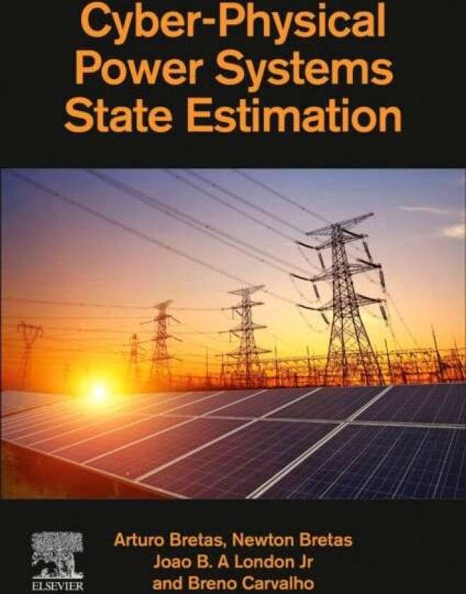 Cyber-Physical Power Systems State Estimation av Arturo (Full Professor Department of Electrical and Computer Engineering University of Florida Gaines