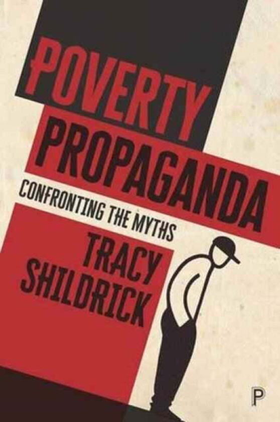 Poverty Propaganda av Tracy (University of Newcastle) Shildrick