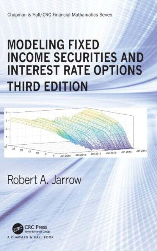 Modeling Fixed Income Securities and Interest Rate Options av Robert Jarrow