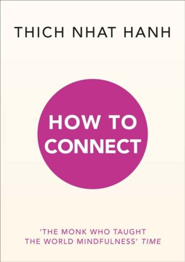 How to Connect av Thich Nhat Hanh