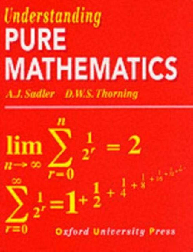 Understanding Pure Mathematics av A. J. Sadler, D. W. S. Thorning