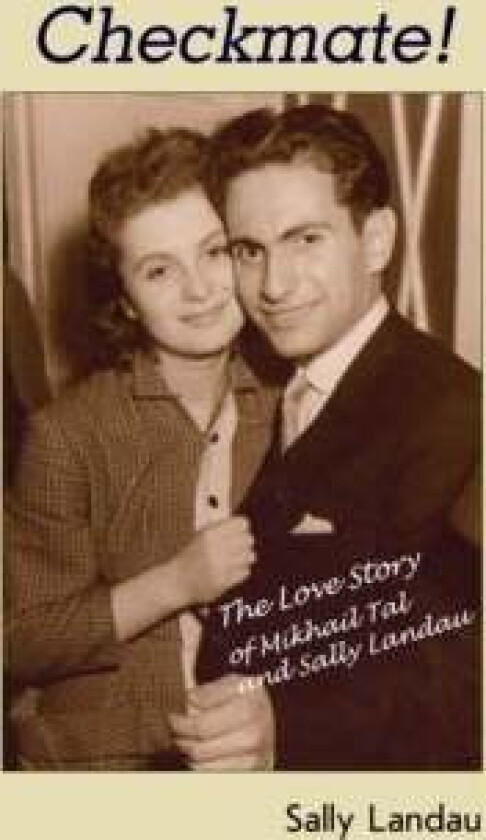 Checkmate! The Love Story of Mikhail Tal and Sally Landau av Sally Landau