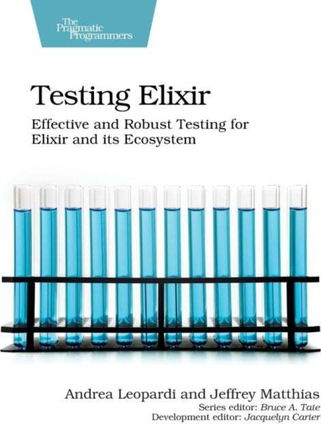 Testing Elixir av Andrea Leopardi, Jeffrey Matthias
