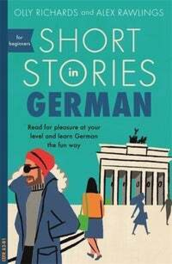 Short Stories in German for Beginners av Olly Richards, Alex Rawlings