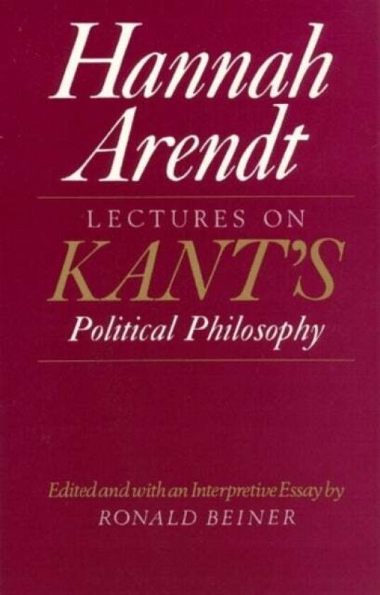 Lectures on Kant's Political Philosophy av Hannah Arendt