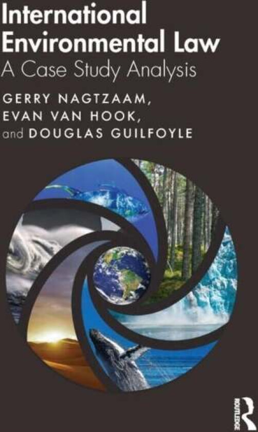 International Environmental Law av Gerry Nagtzaam, Evan van Hook, Douglas Guilfoyle