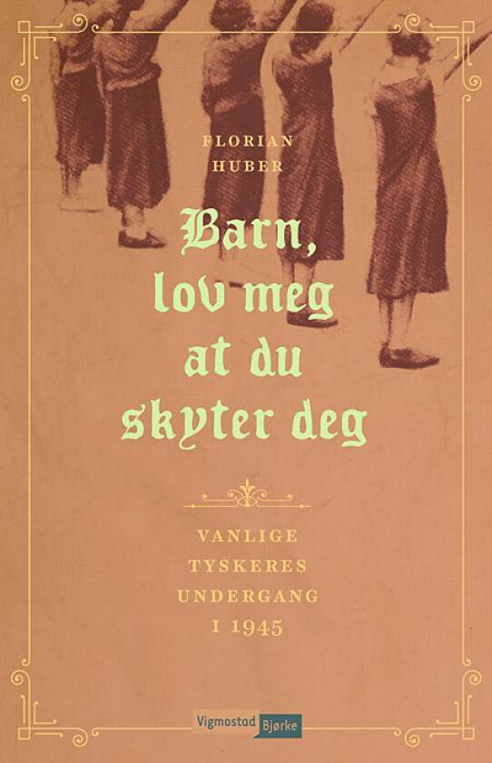 Barn, lov meg at du skyter deg av Florian Huber