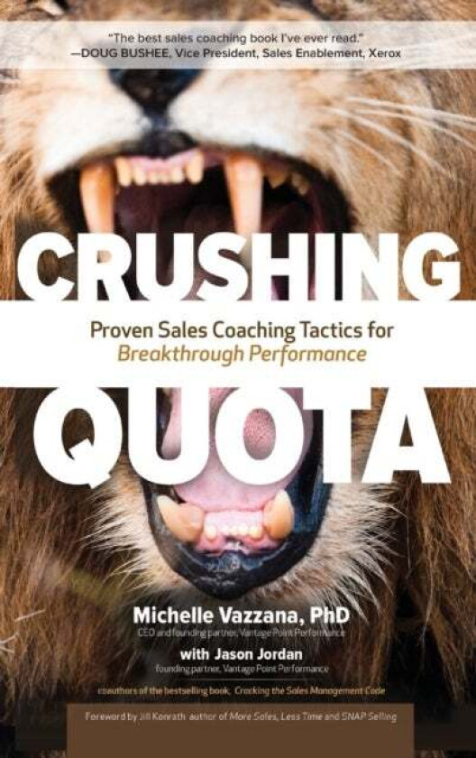 Crushing Quota: Proven Sales Coaching Tactics for Breakthrough Performance av Michelle Vazzana, Jason Jordan