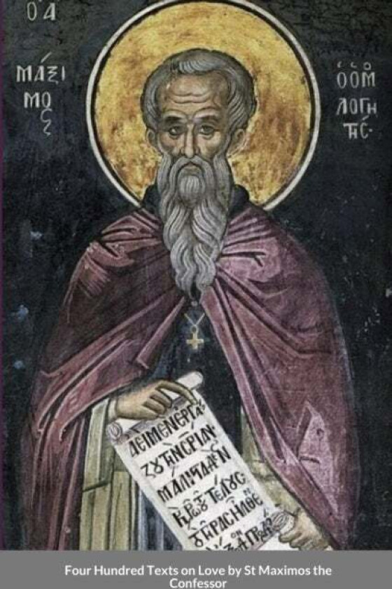 Four Hundred Texts on Love by St Maximos the Confessor av St George Monastery, Anna Skoubourdis, Monaxi Agapi