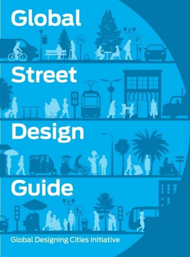 Global Street Design Guide av National Association of City Transportation Officials