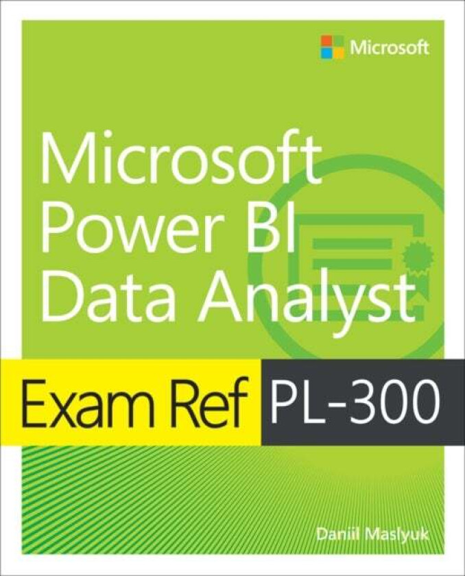 Exam Ref PL-300 Power BI Data Analyst av Daniil Maslyuk