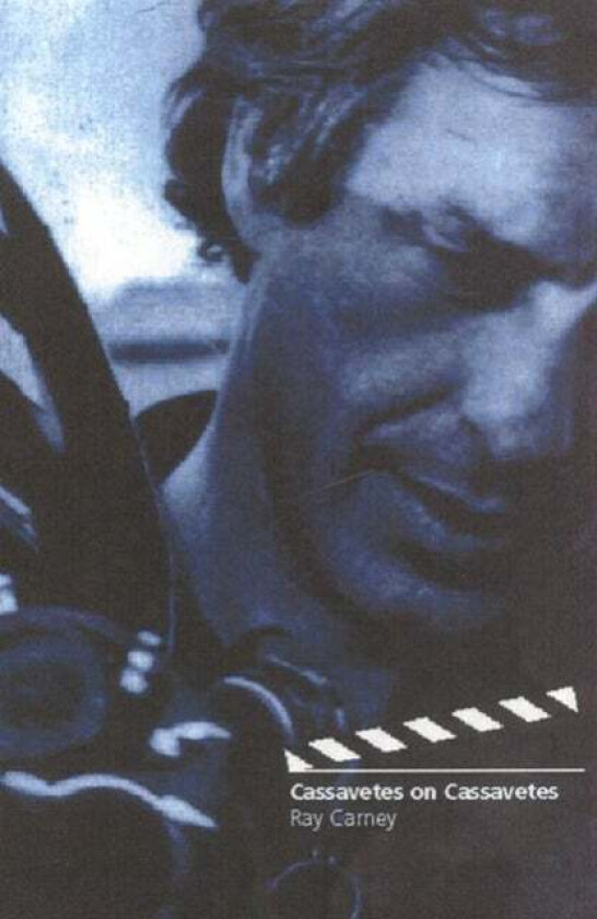 Cassavetes on Cassavetes av Ray Carney