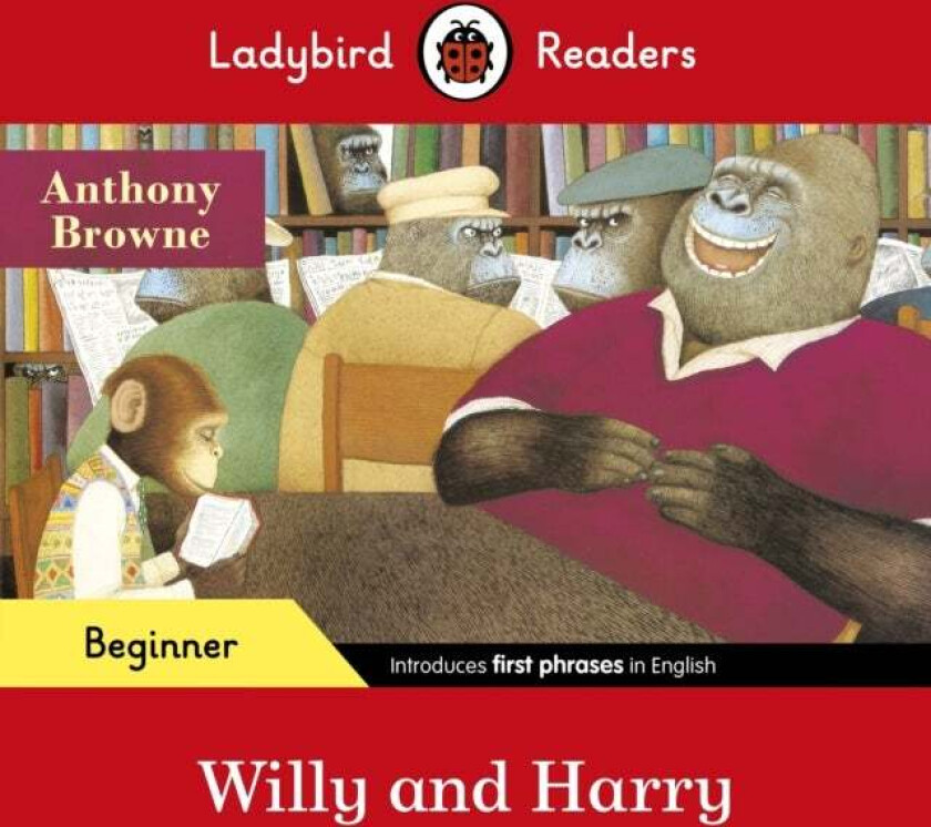 Ladybird Readers Beginner Level - Anthony Browne - Willy and Harry (ELT Graded Reader) av Anthony Browne, Ladybird