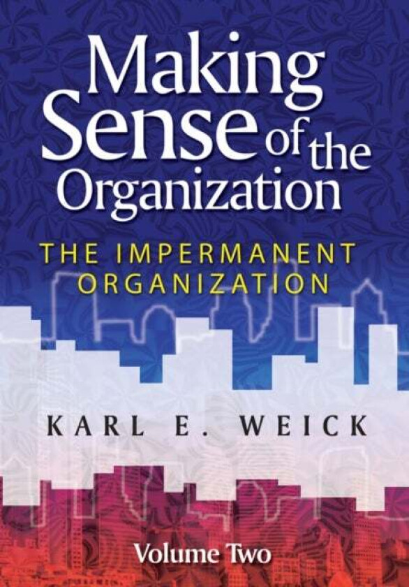 Making Sense of the Organization, Volume 2 av Karl E. (University of Michigan) Weick