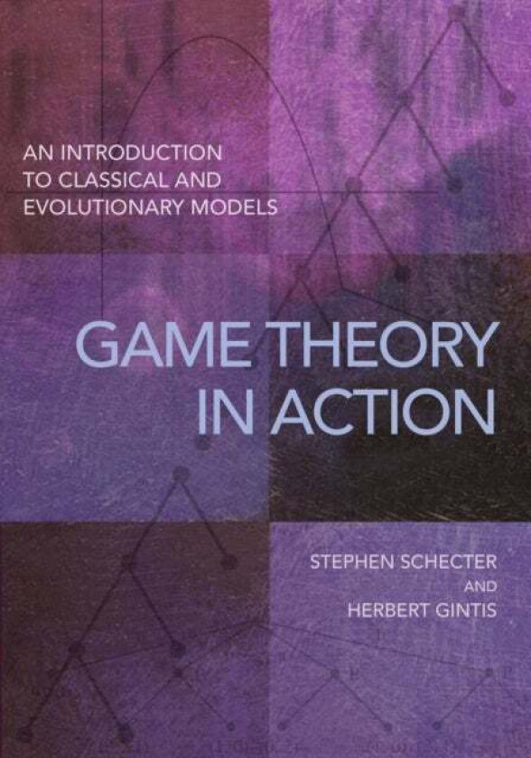 Game Theory in Action av Stephen Schecter, Herbert Gintis