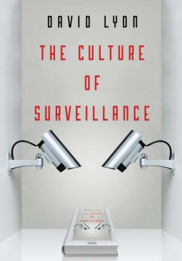 The Culture of Surveillance av David (Queen's University Ontario Canada) Lyon