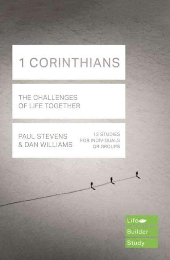1 Corinthians (Lifebuilder Study Guides): The Challenges of Life Together av Paul Stevens, Dan Williams