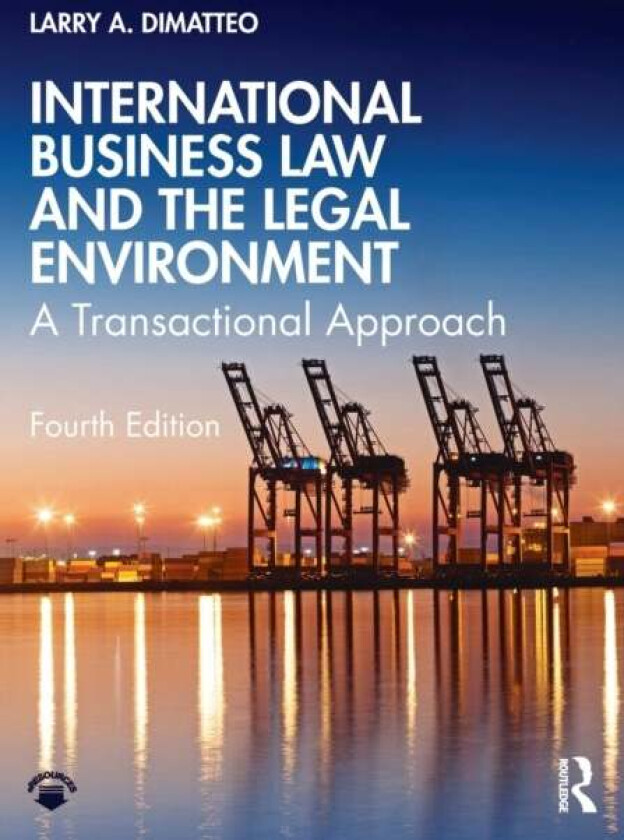 International Business Law and the Legal Environment av Larry A. DiMatteo