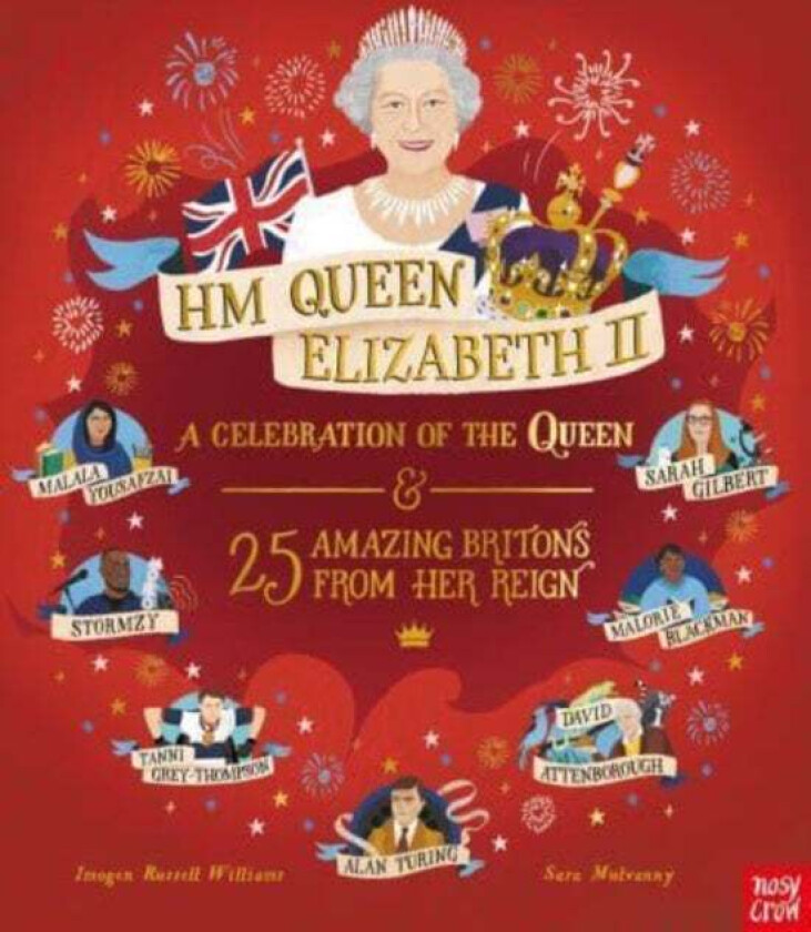 HM Queen Elizabeth II: A Celebration of the Queen and 25 Amazing Britons from Her Reign av Imogen Russell Williams