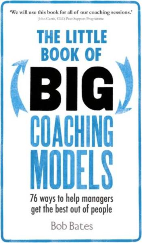 The Little Book of Big Coaching Models av Bob Bates
