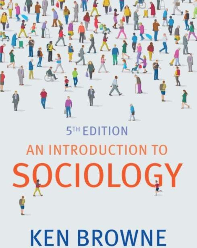 An Introduction to Sociology av Ken (North Warwickshire and Hinckley College) Browne