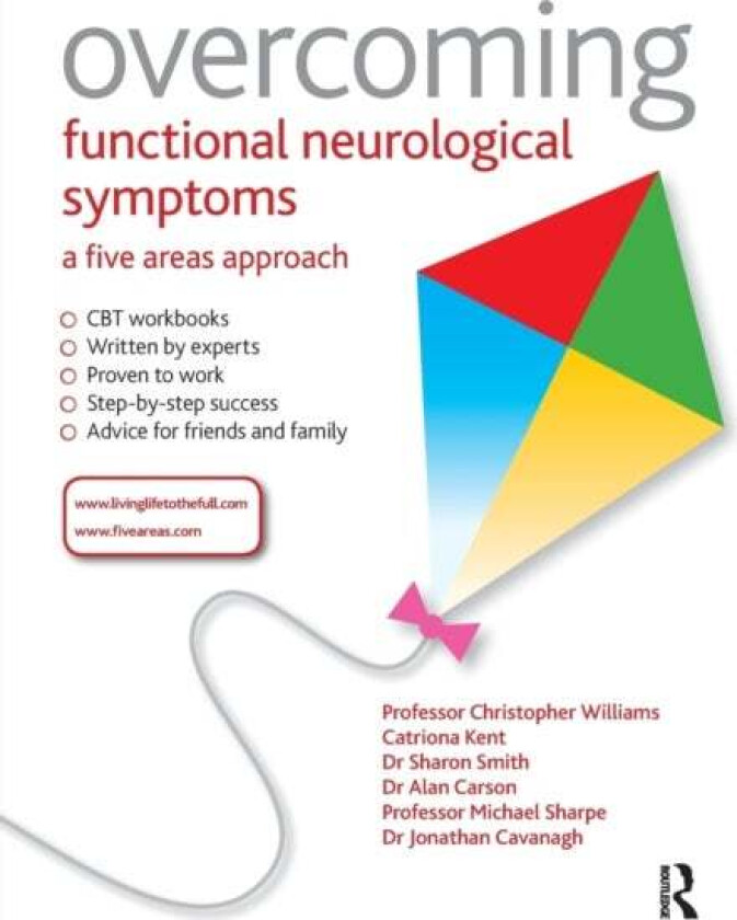 Overcoming Functional Neurological Symptoms: A Five Areas Approach av Chris (University of Bath UK) Williams, Alan (Senior Lecturer Pscyhological Medi