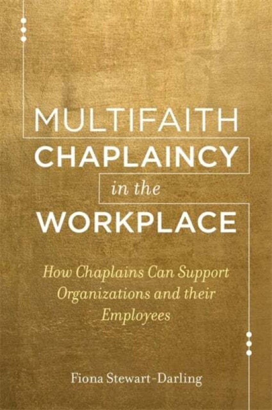 Multifaith Chaplaincy in the Workplace av Fiona Stewart-Darling