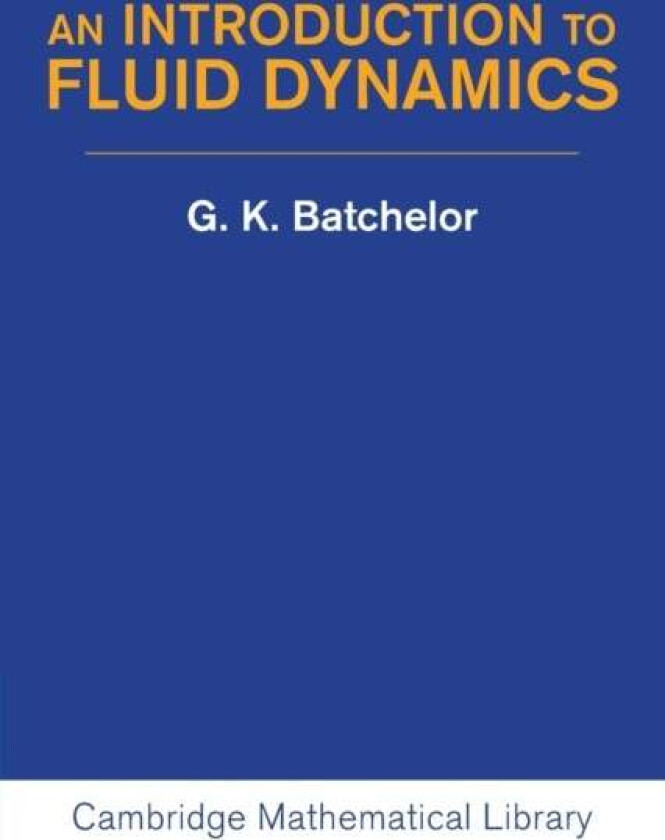 An Introduction to Fluid Dynamics av G. K. (University of Cambridge) Batchelor