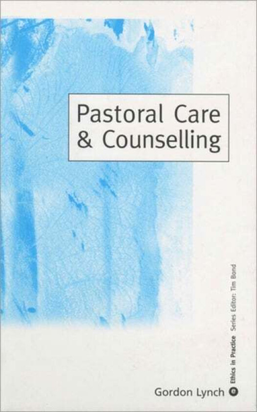 Pastoral Care & Counselling av Gordon Lynch