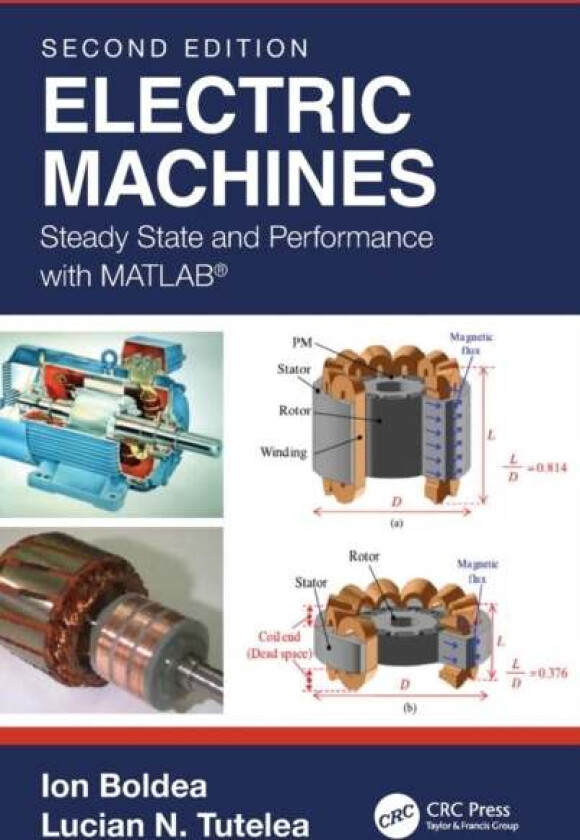 Electric Machines av Ion (University Politehnica Timisoara Romania) Boldea, Lucian N. (Politehnica University of Timisoara Romania) Tutelea