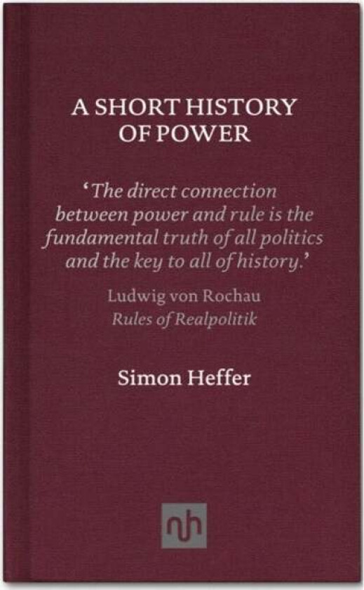 A Short History of Power av Simon Heffer