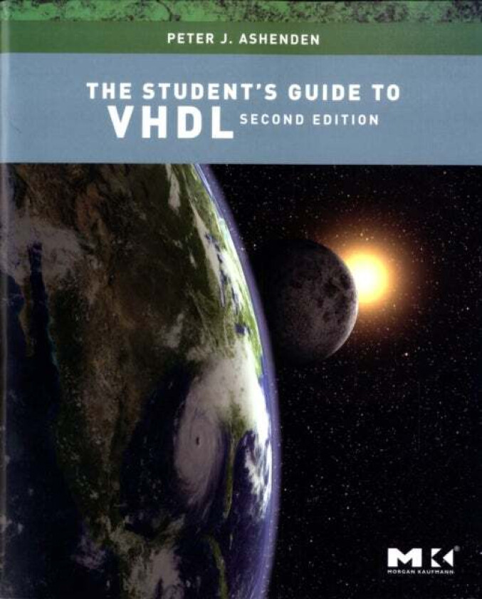 The Student's Guide to VHDL av Peter J. (Adjunct Associate Professor School of Computer Science University of Adelaide Australia) Ashenden