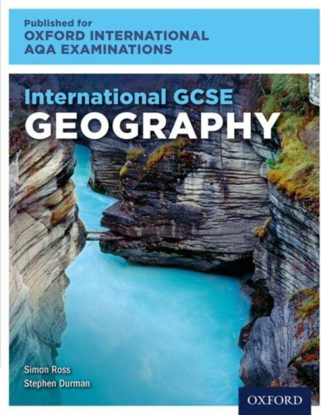 International GCSE Geography for Oxford International AQA Examinations av Simon Ross, Stephen Durman