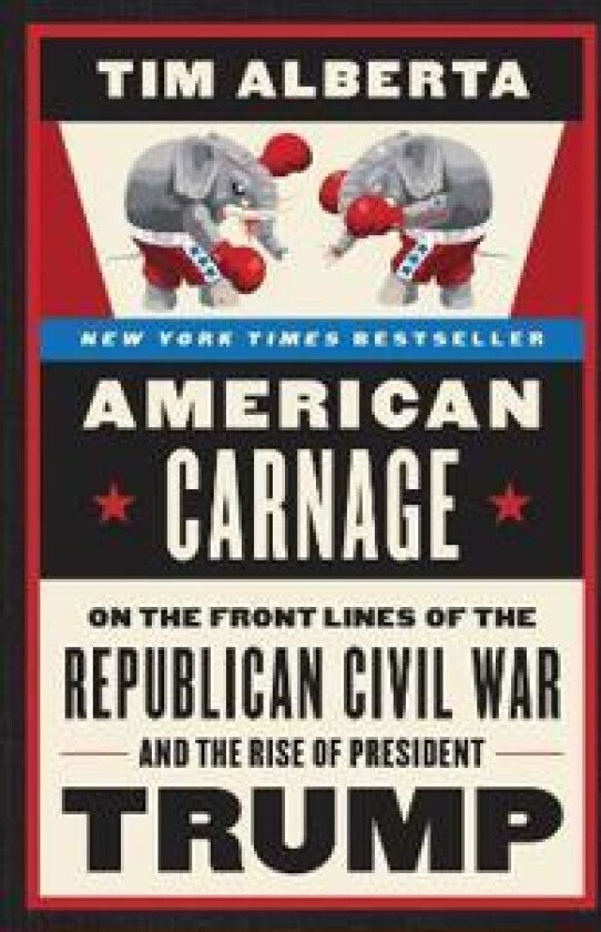 American Carnage av Tim Alberta