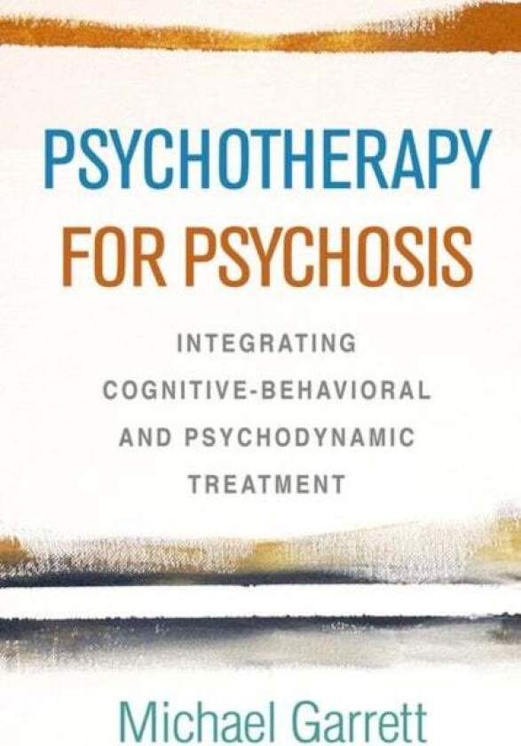 Psychotherapy for Psychosis av Michael Garrett