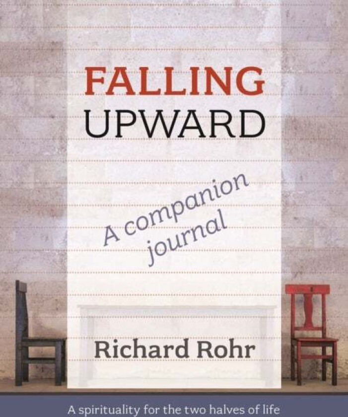 Falling Upward - a Companion Journal av Richard Rohr