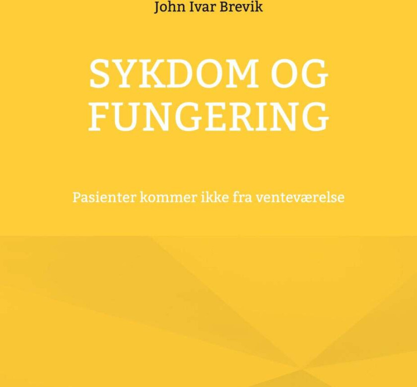 Sykdom og fungering av John Ivar Brevik