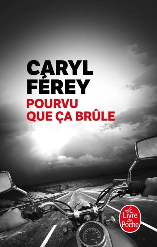 Pourvu que ça brûle av Caryl Férey