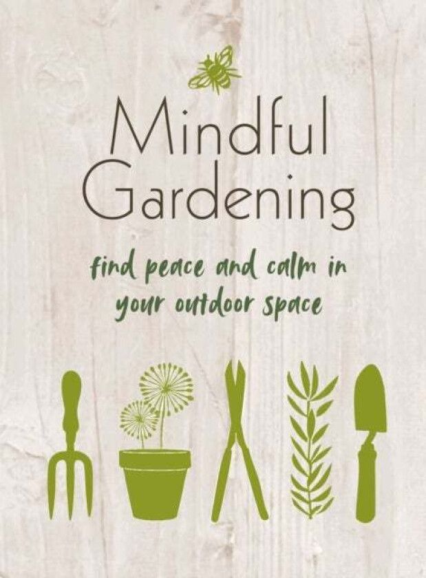 Mindful Gardening av CICO Books